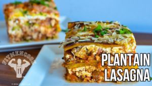 FitMenCook Plantain Lasagna | The Guy Blog